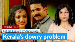 Why dowry is rampant in Kerala  Let Me Explain [upl. by Witt]