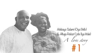 A Love Story Adebayo Salami and Alhaja Ejide [upl. by Eniwtna]