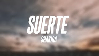 Suerte  Shakira Lyrics 💴 [upl. by Ruben]