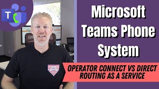 Microsoft Teams Phone System  Operator Connect vs Direct Routing as a Service [upl. by Eiuqnom]