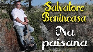 Salvatore Benincasa  Na paisana [upl. by Cornelia782]