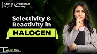 Selectivity and reactivity of halogen  selectivity of halogen in organic chemistry  catchy study [upl. by Enitsua360]