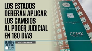 PuntosYComas ¬ Los estados deberán aplicar los cambios al Poder Judicial en 180 días [upl. by Lach845]