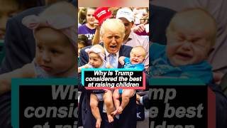 Why is Trump considered the best at raising children，Even his rival Hillary Clinton has praised him [upl. by Algy]