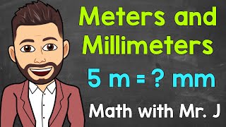 Meters and Millimeters  Converting m to mm and Converting mm to m  Math with Mr J [upl. by Onitsuaf]