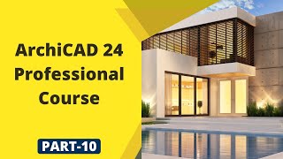 ArchiCAD 24 Professional Course Part10 [upl. by Ahsratan25]