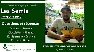 SEMIS INTÉRIEUR  CHRONIQUE EN LIGNE QUESTIONS ET RÉPONSES PARTIE 1 [upl. by Agace]