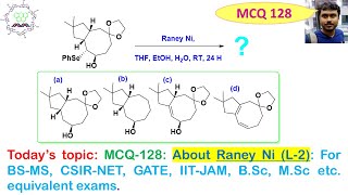 MCQ128 About Raney Ni L2 For BSMS CSIRNET GATE IITJAM BSc MSc etc equivalent exams [upl. by Standush572]