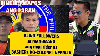 HINDI PA TAPOS ANG NEBRIJA VS BOSITA TINAWAG NA MANGMANG AT BLIND FOLLOWERS ANG MGA RIDER NA BASHER [upl. by Nerral129]