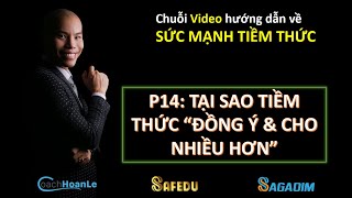 P14 Tại sao Tiềm thức quotĐồng ý amp Cho Nhiều hơnquot  SỨC MẠNH TIỀM THỨC [upl. by Harden]