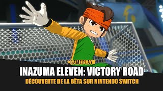 Inazuma Eleven Victory Road  Découverte de la bêta sur Nintendo Switch [upl. by Attenoj732]