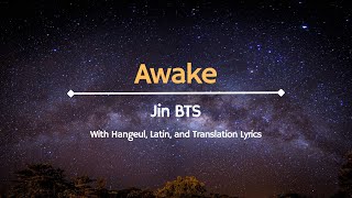 Awake  Jin BTS  Dengan Lirik Hangeul Latin dan Terjemahan [upl. by Derwin]