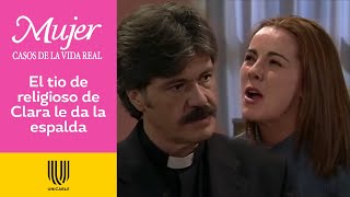 Mujer casos de la vida real 33 ¡Clara se enfrenta a su tío religioso  Poca Fé [upl. by Blinny]