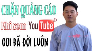 Cách Chặn Quảng Cáo Trên Youtube Bằng Điện Thoại Cực Nhanh Siêu Dễ  Hoàng Kha 1992 [upl. by Valsimot580]