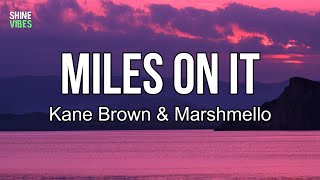 Kane Brown amp Marshmello  Miles On It Lyrics  New truck big lift [upl. by Cohberg]