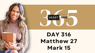 Day 316 Matthew 27 amp Mark 15  Daily One Year Bible Study  Audio Bible Reading w Commentary [upl. by Burrill]