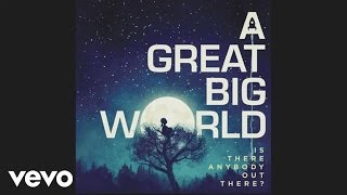 A Great Big World  I Dont Wanna Love Somebody Else Audio [upl. by Airdnek149]