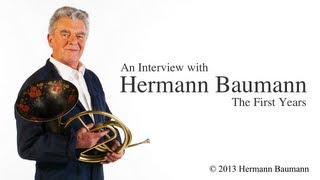 Hermann Baumann quotThe First Yearsquot  French Horn 圆号Waldhorn le Cor Trompe ホルン валторна [upl. by Mclaughlin]