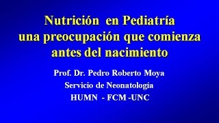 Dr Pedro Moya  Nutrición en Pediatría [upl. by Molini822]