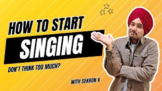 HOW TO SING A SONG  HINDI  PUNJABI  SEKHON X [upl. by Llewop]