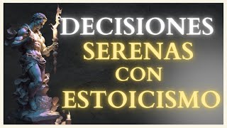 Cómo el Estoicismo Ayuda a Tomar Decisiones Difíciles [upl. by Halivah314]