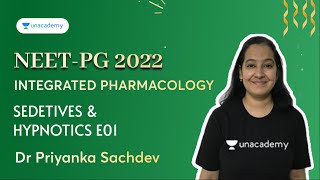 NEET PG  Integrated Pharmacology  Sedetives amp Hypnotics E01  Dr Priyanka Sachdev [upl. by Descombes486]