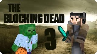 THE BLOCKING DEAD 3  Minecraft [upl. by Lemon707]