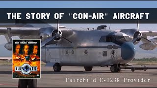 The story of Con Air aircraft  Fairchild C123K Provider  ConAir movie [upl. by Stempien]