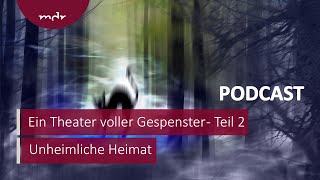 Ein Theater voller Gespenster  Teil 2  Unheimliche Heimat – Gruselgeschichten auf der Spur  MDR [upl. by Hugo]