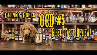 Glenns Creek OCD 5 Bourbon FIRST TASTE Review [upl. by Kenzie817]