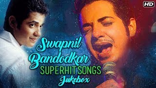 Best Of Swapnil Bandodkar  Video Jukebox  Superhit Marathi Songs  Chand Matala Dur Dur amp More [upl. by Higginbotham]