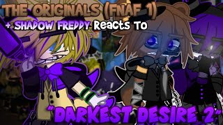 FNAF 1 The Originals Reacts To “Darkest Desire 2”  FNAF  Gacha [upl. by Acinomed]