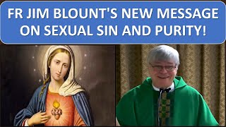 FR JIM BLOUNTS NEW MESSAGE ON SEXUAL SIN AND PURITY [upl. by Layor997]