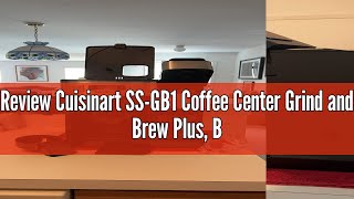 Review Cuisinart SSGB1 Coffee Center Grind and Brew Plus Builtin Coffee Grinder Coffeemaker and [upl. by Ydnyc]