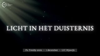 Licht in de duisternis  Ps Freddy Siem  1 december 2024  LCC Rijswijk [upl. by Bausch]