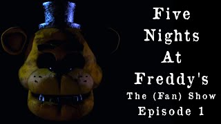 FNaF THE SHOW  Episode 1 Pilot [upl. by Atinihc]