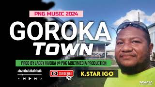 Goroka Town 2024 KStar iGo Prod by Jaggy Vaibua  PNG Multimedia Production [upl. by Alatea227]