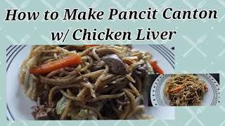 Pancit Canton with Chicken Liver  Quick and Easy Recipe  Filipino Style [upl. by Antonina]