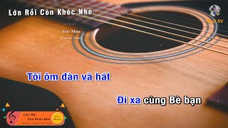 LỚN RỒI CÒN KHÓC NHÈ  TRÚC NHÂN Guitar beat solo karaoke Muoi Music  Muối SV [upl. by Tibold591]