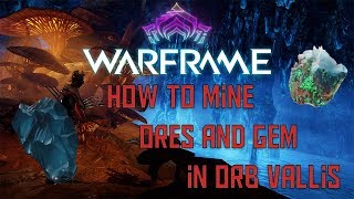 Warframe  How to Mine  Find Ores and Gems in Orb Vallis Fortuna [upl. by Arebma402]