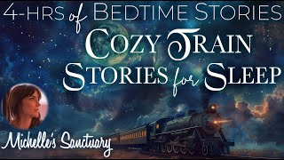 4HRS of Calm Bedtime Stories ✨ COZY TRAIN STORIES FOR SLEEP 🌧 Rain amp Train Sounds ASMR [upl. by Bonnell]