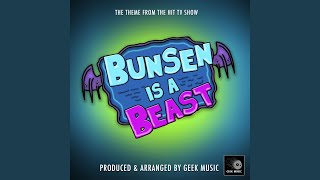 Bunsen Is A Beast Main Theme From quotBunsen Is A Beastquot [upl. by Franck170]