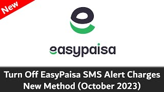 Turn Off EasyPaisa SMS Alert Charges New Method  October 2023 [upl. by Tybald814]