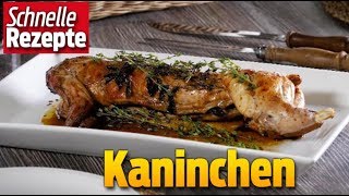 Kaninchen aus dem Ofen – aussen knusprig innen zart  Schnelle Rezepte [upl. by Eaves]