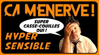 Hypersensible  le syndrome de Calimero   ÇA MENERVE  02 [upl. by Eciryt117]