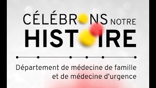 Célébrons notre histoire  Département de médecine de famille et de médecine durgence [upl. by Asilehs376]