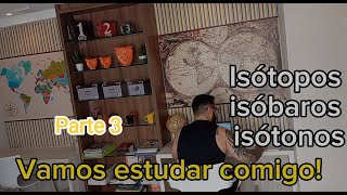 Isótopos isóbaros e isótonos  Parte 3 professor foco vlog química aprender aula sonhos [upl. by Enilreug909]