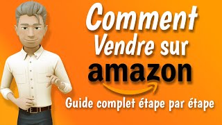 🛒 COMMENT VENDRE SUR AMAZON EN 2024 [upl. by Tracee546]