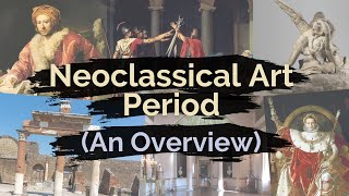 Neoclassical Art Period  Overview and Art Characteristics [upl. by Assirrec]