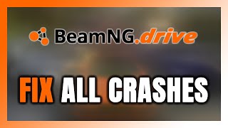 FIX BeamNGdrive Crashing Freezing Not Launching Stuck amp Black Screen [upl. by Yrekcaz]